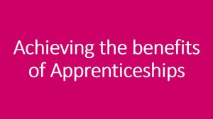 Achieving the benefits of apprenticeships