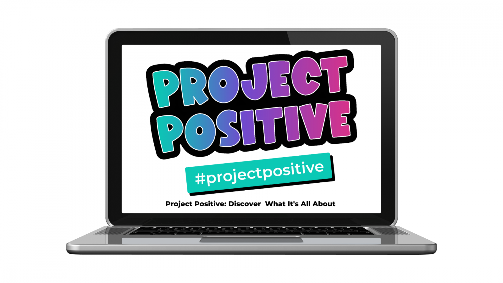 Project Positive: Discover What Its All About Webinar