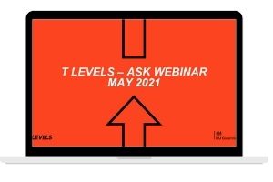 T Levels ASK Webinar 2021