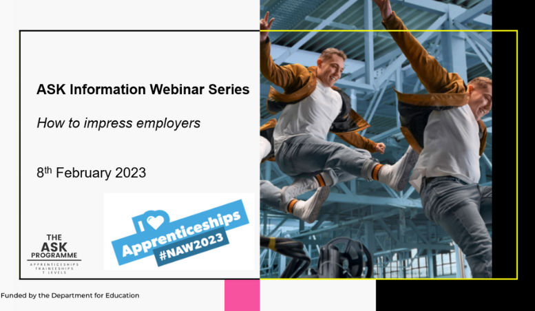 ASK Information Webinar – How to impress employers
