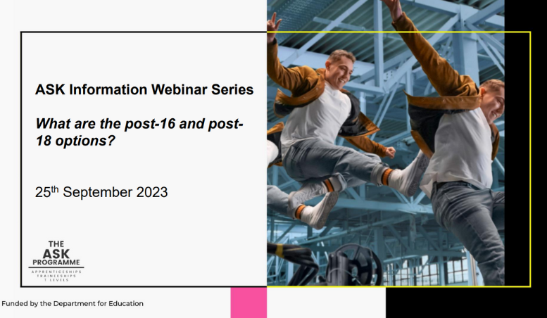 ASK Webinar: What are the post-16 and post-18 technical education options?