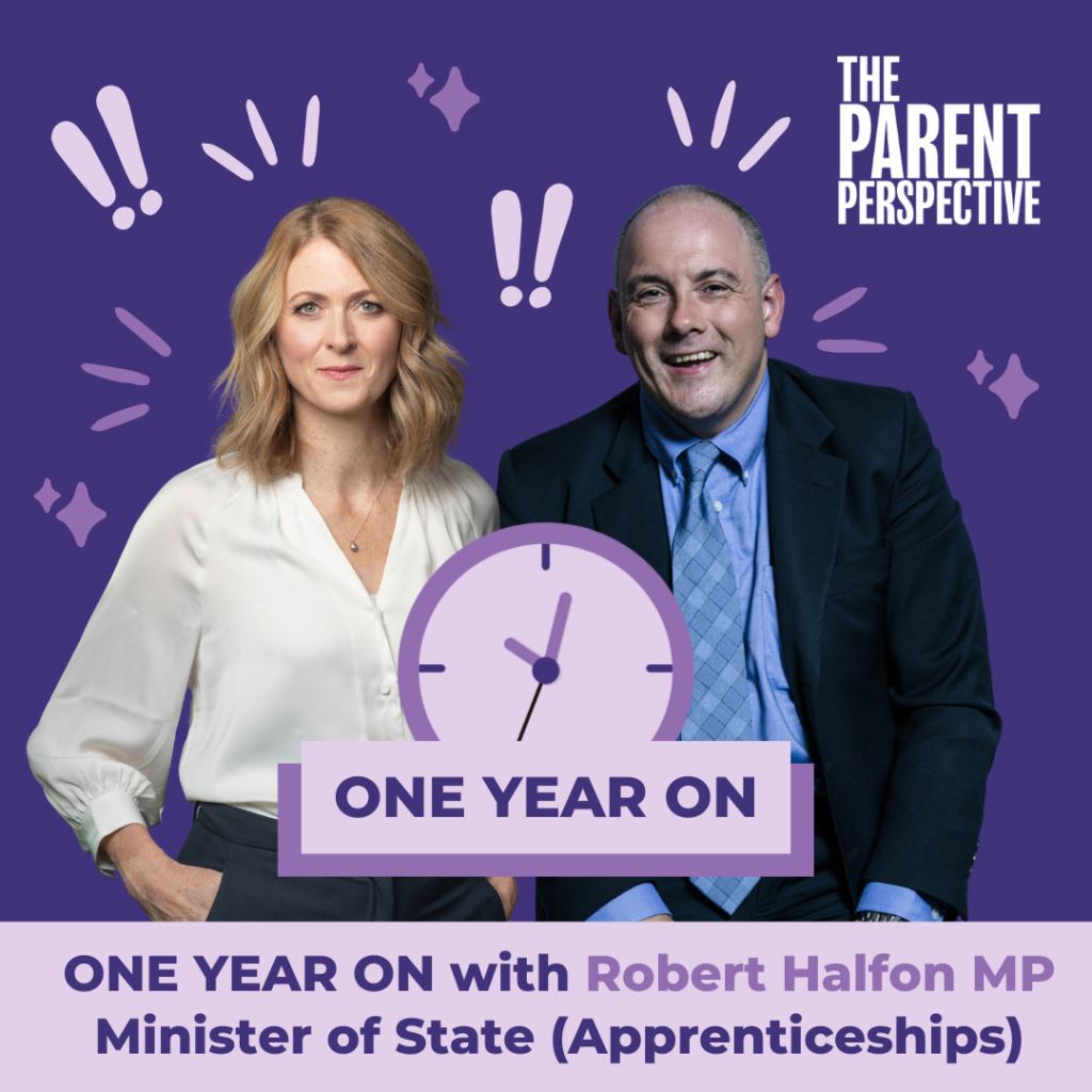 The Parent Perspective Podcast S3 E10 – The Minister is back: Robert Halfon MP and National Apprenticeships Week
