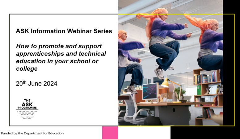 ASK Webinar: How to promote and support apprenticeships and technical education in your school or college