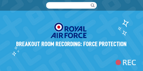 RAF Breakout Room Recording Force Protection