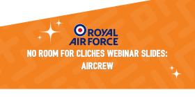 RAF No room for clichés webinar slides – Aircrew