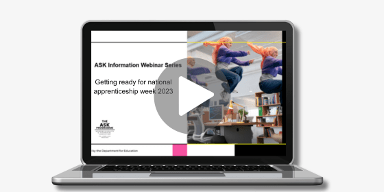 ASK Information Webinar: National Apprenticeship Week 2023 – How to make the most of the resources