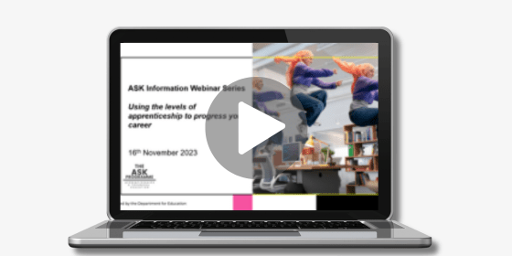 ASK Webinar: Using the levels of apprenticeships to progress your career