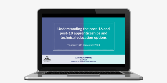 ASK Webinar: Understanding the post-16 and post-18 apprenticeships and technical education options